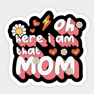 Oh Here I Am That Mom Retro Mama Sticker